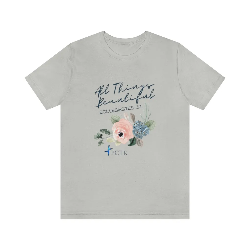 All Things Beautiful Unisex Jersey Short Sleeve Tee