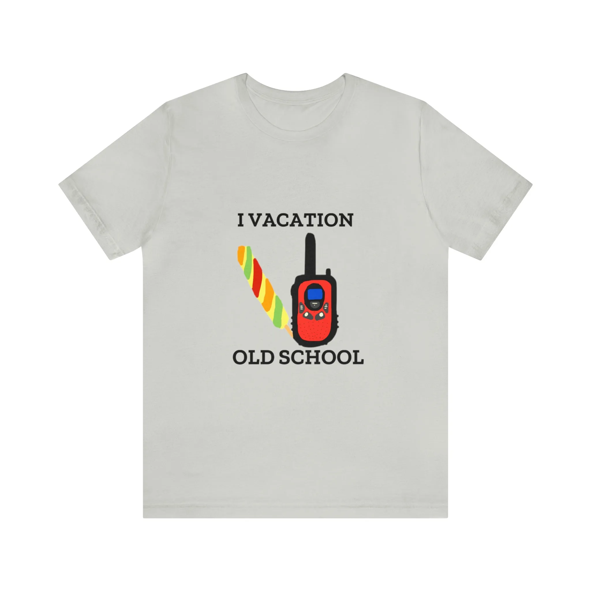 "I Vacation Old School" Unisex Jersey Short Sleeve Tee
